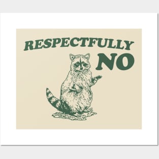 Raccoon Respectfully No, Raccoon T Shirt, Weird T Shirt, Meme T Shirt, Trash Panda T Shirt, Unisex Posters and Art